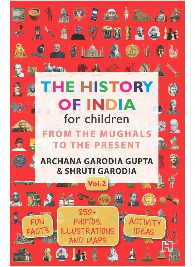 The History of India for Children, Vol 2: From the Mughals to the Present 