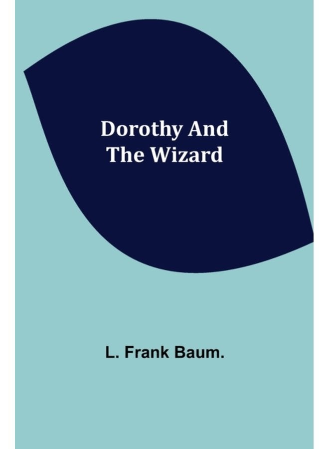 Dorothy and the Wizard - Paperback