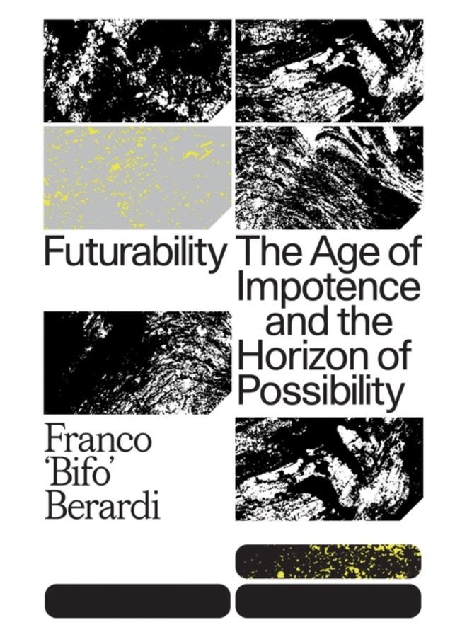 Futurability The Age of Impotence and the Horizon of Possibility - Paperback