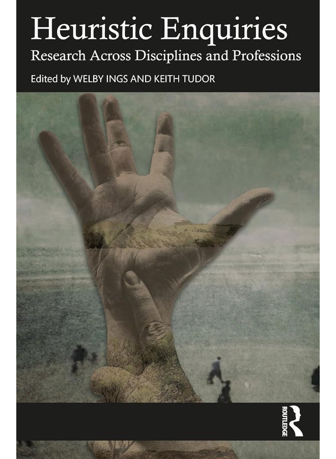 Heuristic Enquiries: Research Across Disciplines and Professions