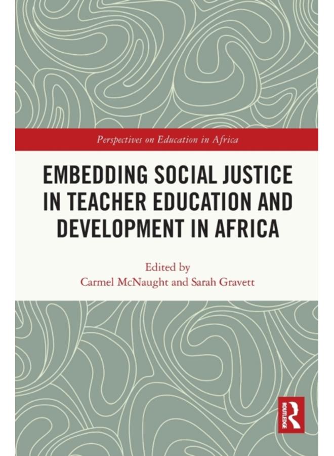 Embedding Social Justice in Teacher Education and Development in Africa 