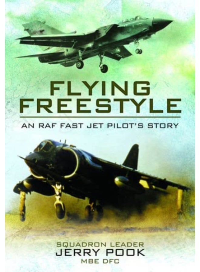 Flying Freestyle : An RAF Fast Jet Pilot's Story 