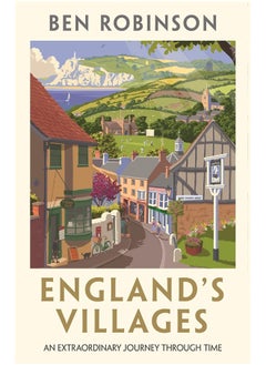England's Villages: An Extraordinary Journey Through Time 