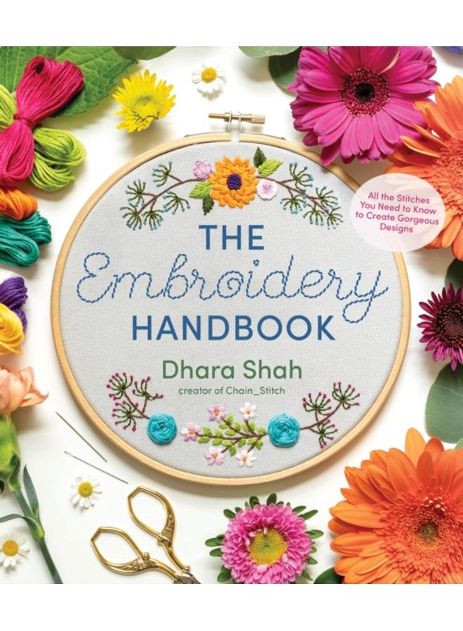 The Embroidery Handbook : All the Stitches You Need to Know to Make Gorgeous Designs