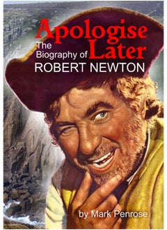 Apologise Later: The Biography of Robert Newton  - Image 2