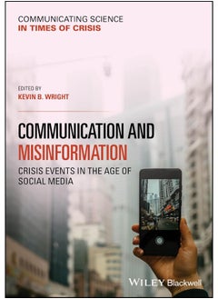 Communication and Misinformation: Crisis Events in the Age of Social Media 
