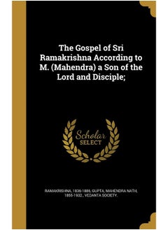 Wentworth Press The Gospel of Sri Ramakrishna According to M. (Mahendra) a Son of the Lord and Disciple; - pzsku/Z542B3D106803366107ACZ/45/_/1733824213/78a665f2-0545-4c05-bb49-783f12b8f9c6