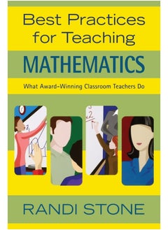 Best Practices for Teaching Mathematics: What Award-Winning Classroom Teachers Do 