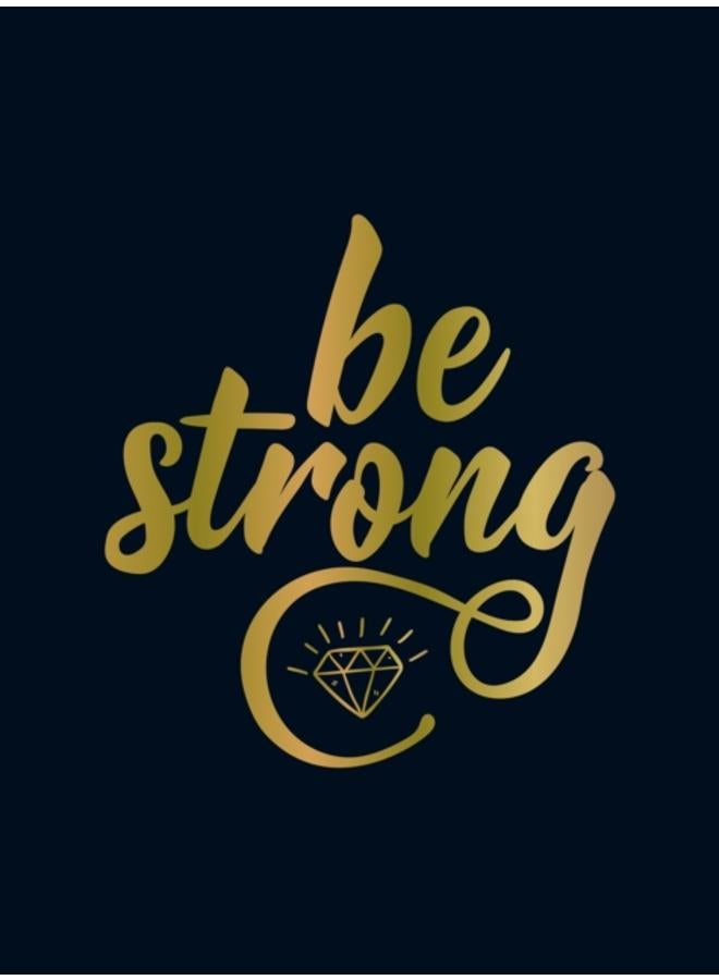Be Strong : Positive Quotes and Uplifting Statements to Boost Your Mood 