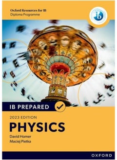 Oxford Resources for IB Diploma Programme: IB Prepared: Physics 2023 Edition (Print & Digital Book) 