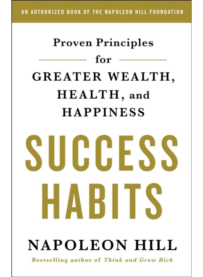 Success Habits Proven Principles for Greater Wealth Health and Happiness - Paperback