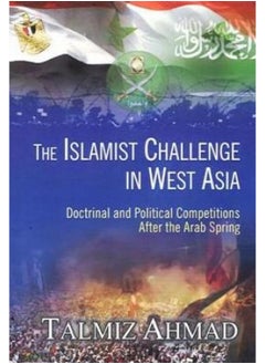 Islamist Challenge in West Asia: Doctrinal and Political Competitions after the Ara  - Image 2