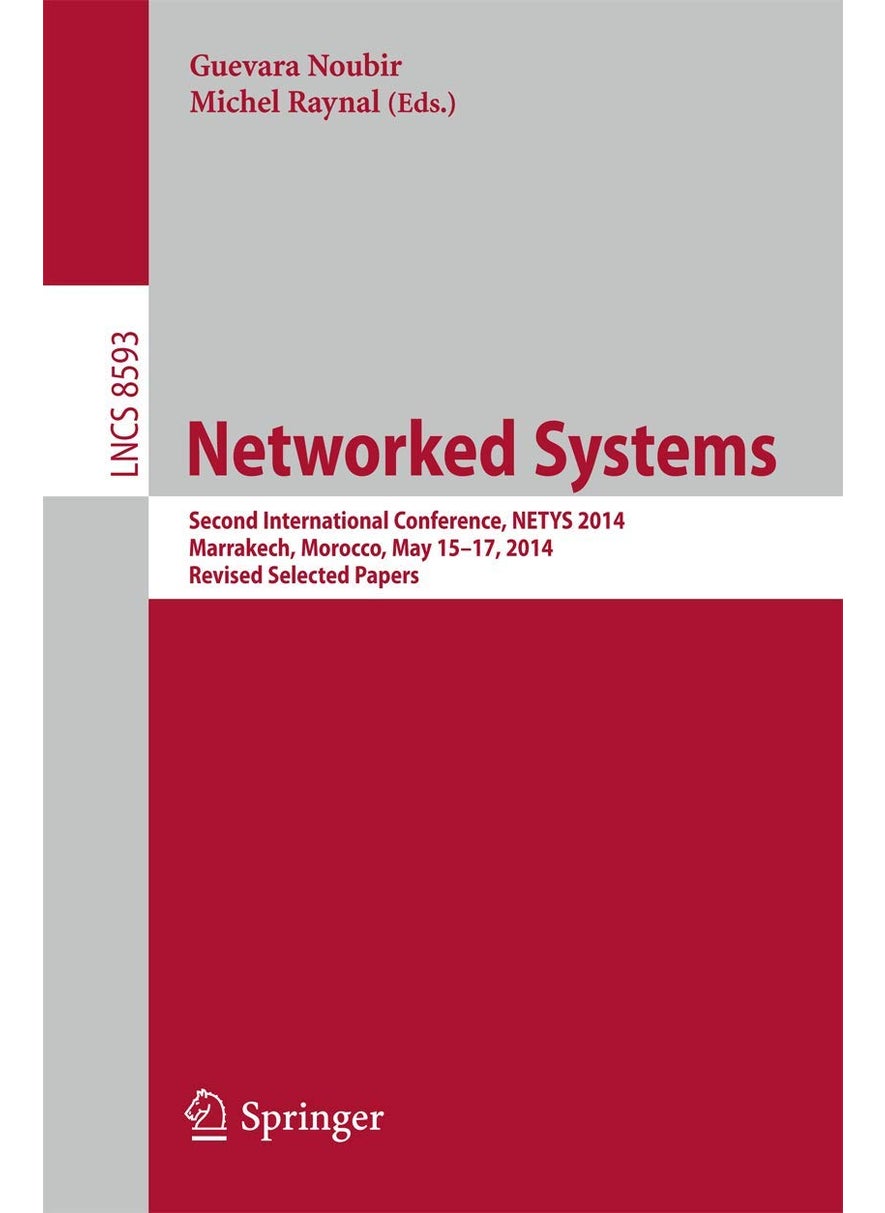 Networked Systems: Second International Conference, NETYS 2014, Marrakech, Morocco, May 15-17, 2014. Revised Selected Papers 