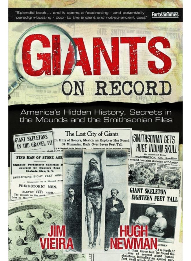 Giants on Record : America'S Hidden History, Secrets in the Mounds and the Smithsonian Files 