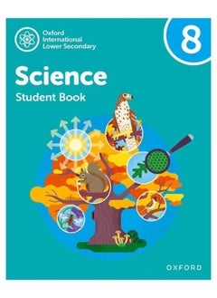 Oxford International Lower Secondary Science: Student Book 8 By Jo Locke, Helen Reynolds