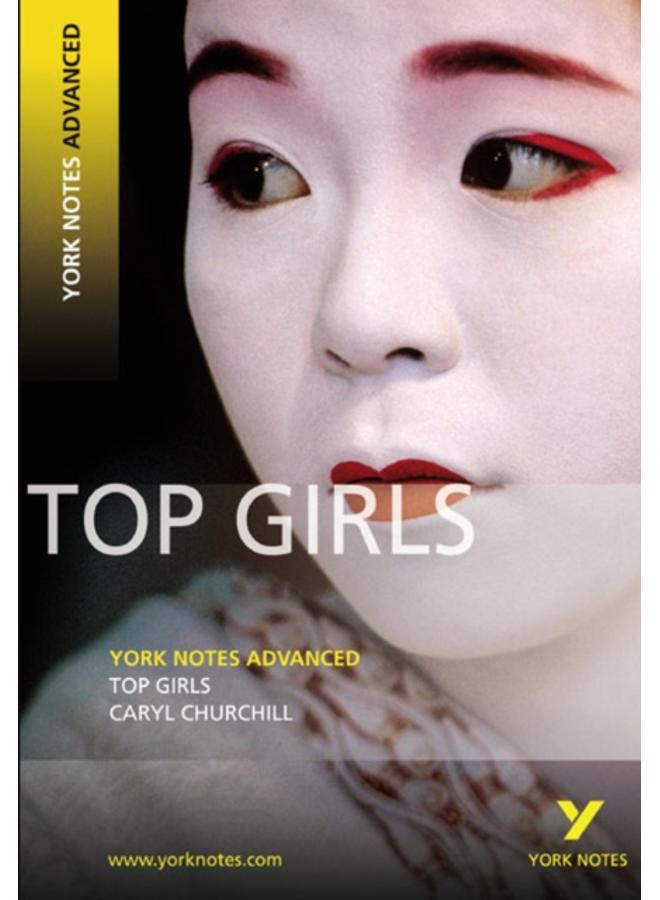 Top Girls: York Notes Advanced everything you need to catch up, study and prepare for and 2023 and 2024 exams and assessments 