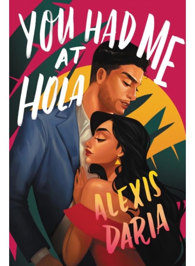 You Had Me at Hola : A Novel