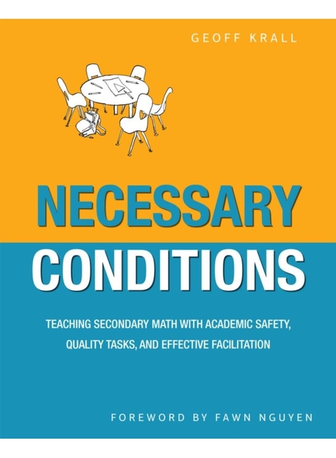 Necessary Conditions Teaching Secondary Math with Academic Safety Quality Tasks and Effective Facilitation - Paperback
