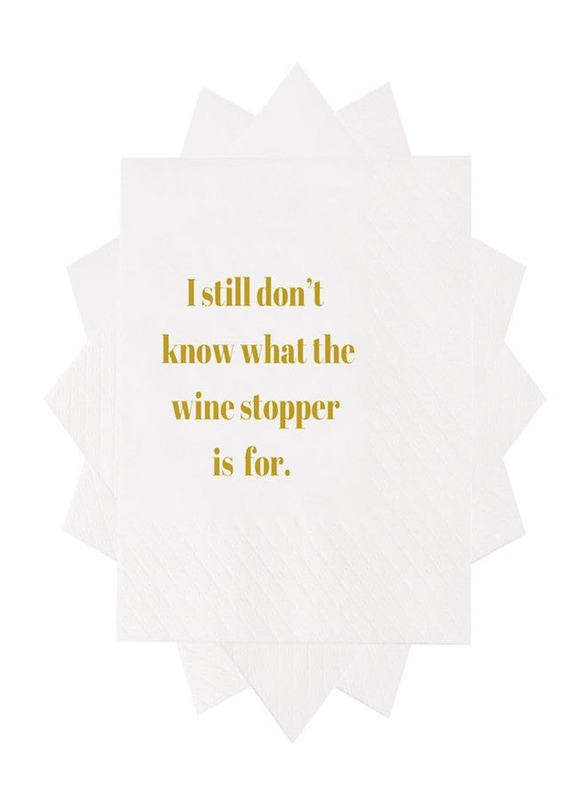 VOWFOO Funny Cocktail Napkins 100Pcs I Still Don't Know What The Wine Stopper Is For Paper Disposable Party Napkins for Just About Any Adult Get-together Party Table Decorations 5 x 5 two-ply (Gold) - Image 2