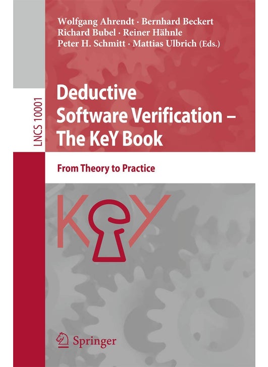 Deductive Software Verification - The KeY Book: From Theory to Practice