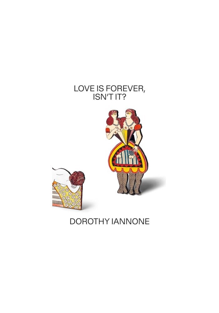 Love Is Forever, Isn't It?: Dorothy Iannone - Image 1