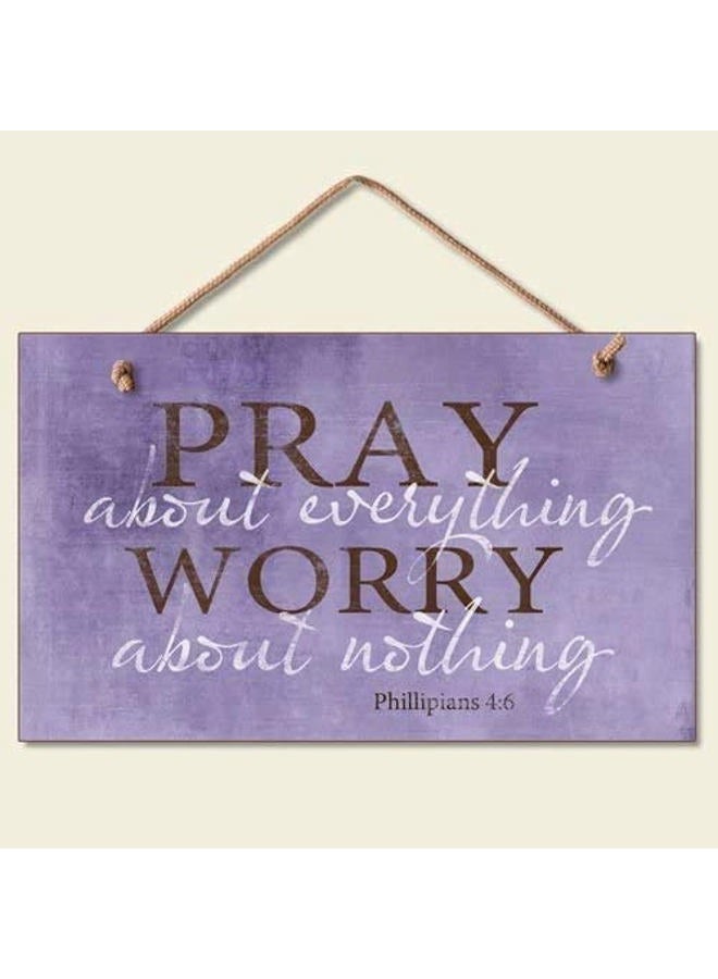 Highland Graphics Pray About Everything Wooden Sign Decor 9.5" by 5.75" 41-250 (Premium Edition) - Image 2