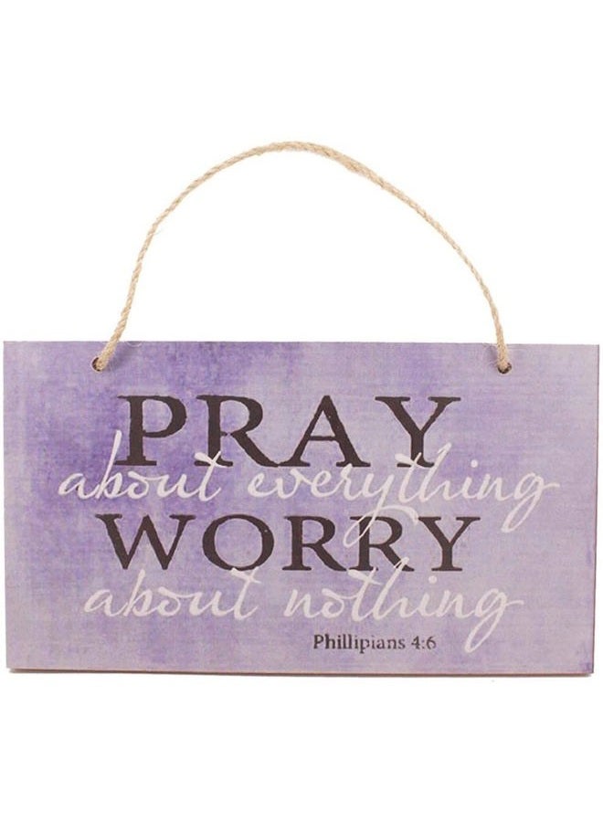Highland Graphics Pray About Everything Wooden Sign Decor 9.5" by 5.75" 41-250 (Premium Edition) - Image 1
