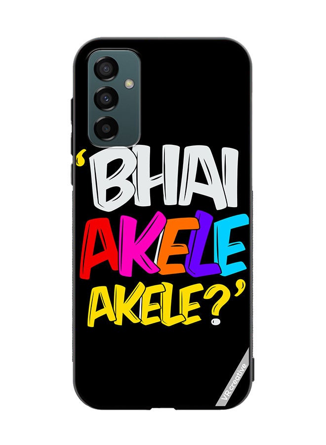 VR CREATIVE Protective Case Cover For Samsung Galaxy F23 Bhai Akele Akele Design Multicolour - Image 1