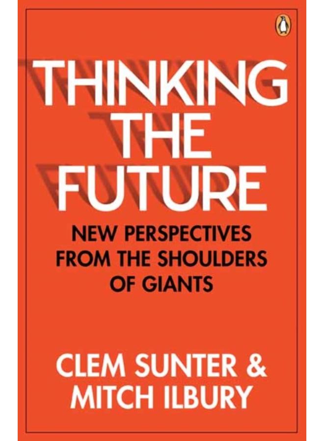 Thinking the Future : New Perspectives From the Shoulders of Giants
