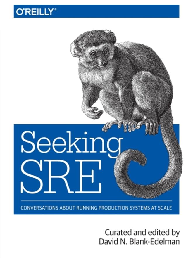 Seeking SRE : Conversations about running production systems at scale 