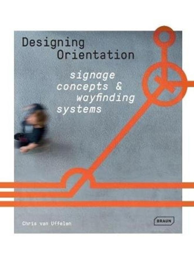 Designing Orientation: Signage Concepts & Wayfinding Systems 