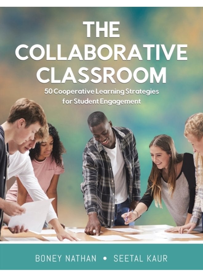 The Collaborative Classroom 50 Cooperative Learning Strategies for Student Engagement - Paperback