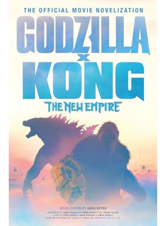 Godzilla X Kong The New Empire The Official Movie Novelization 