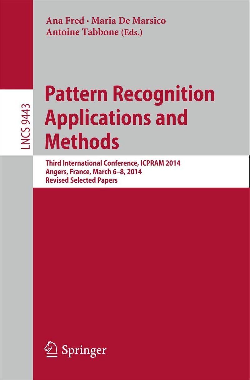 Pattern Recognition Applications and Methods: Third International Conference, ICPRAM 2014, Angers, France, March 6-8, 2014, Revised Selected Papers 