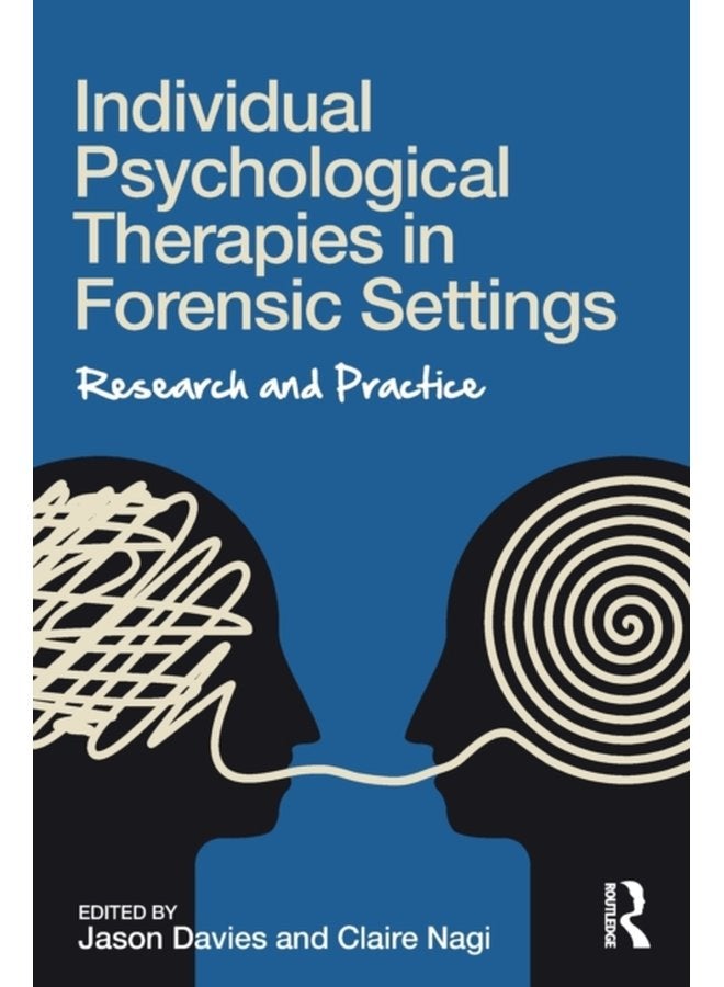 Individual Psychological Therapies in Forensic Settings Research and Practice - Paperback