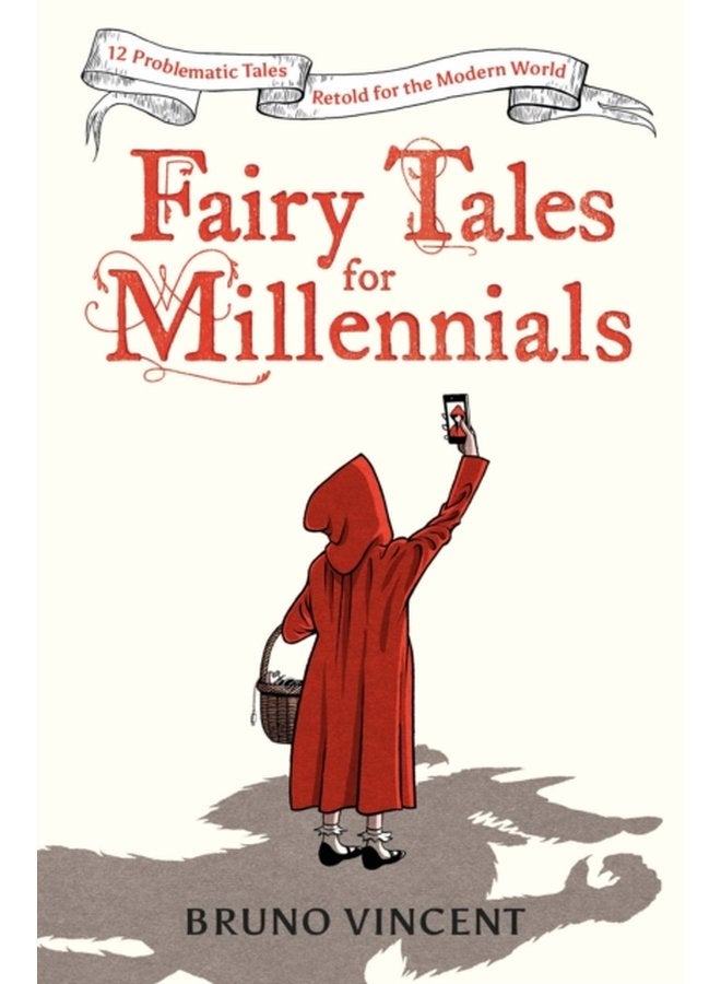 Fairy Tales for Millennials 12 Problematic Stories Retold for the Modern World - Hardback