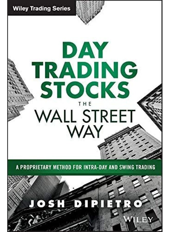 WILEY Day Trading Stocks the Wall Street Way: A Proprietary Method For Intra–Day and Swing Trading  - Image 1