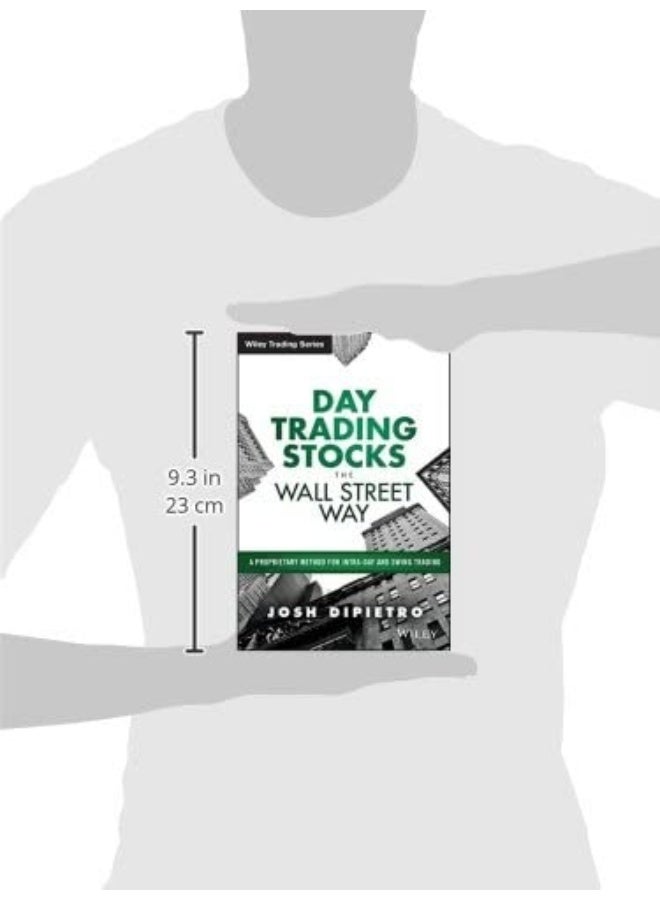 WILEY Day Trading Stocks the Wall Street Way: A Proprietary Method For Intra–Day and Swing Trading  - Image 2