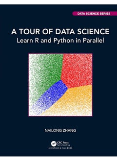 CRC Press A Tour of Data Science: Learn R and Python in Parallel 