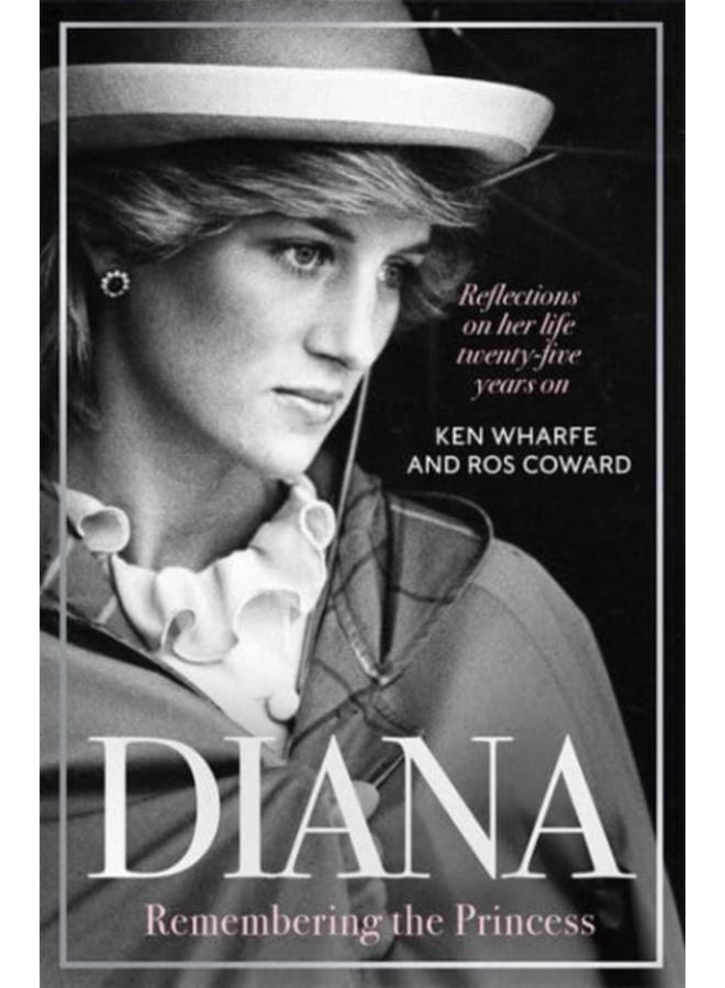 Diana - Remembering the Princess : Reflections on her life, twenty-five years on from her death 