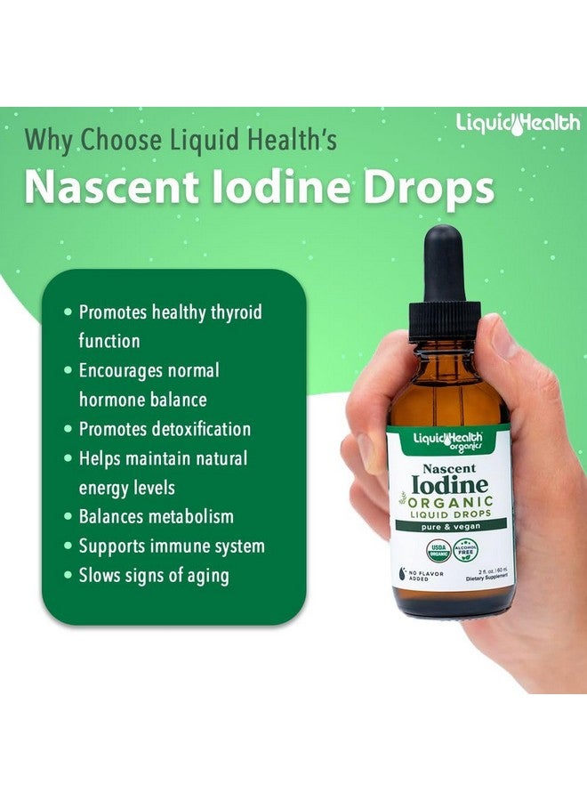 ليكويد هيلث قطرات اليود الناشئ السائلة العضوية من LIQUIDHEALTH، معتمدة من وزارة الزراعة الأمريكية، مكمل غذائي من اليود النقي لدعم الغدة الدرقية والمناعة، مكمل غذائي للطاقة - صُنع في الولايات المتحدة الأمريكية، نباتي، صبغة عديمة اللون والطعم (2 أونصة) - Image 3