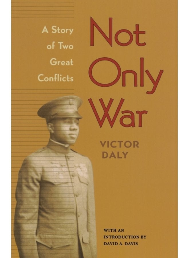 Not Only War A Story of Two Great Conflicts - Paperback