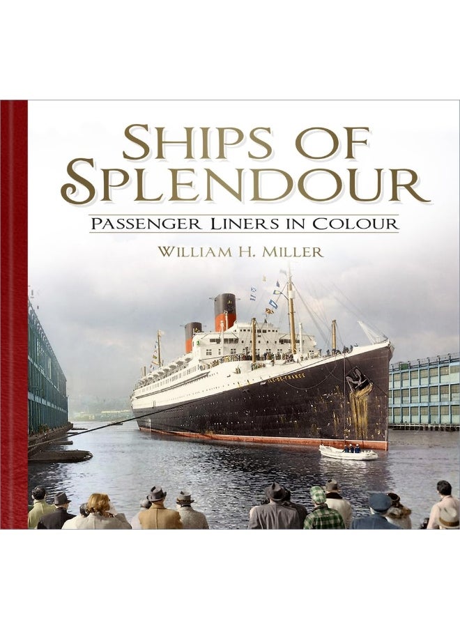 Ships of Splendour: Passenger Liners in Colour 
