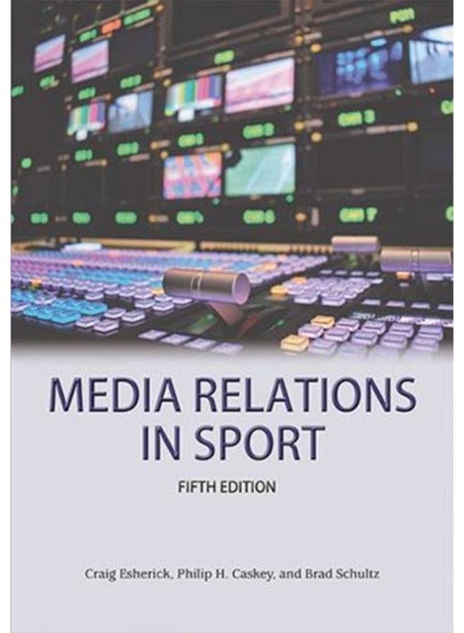 Media Relations in Sport 5th Edition 