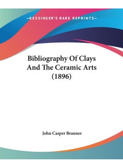 Bibliography Of Clays And The Ceramic Arts (1896) 