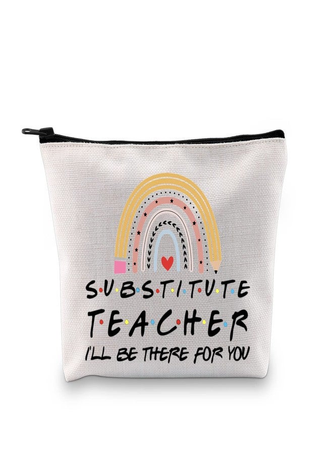 GJTIM Substitute Teacher Gift I’ll Be There For You Zipper Pouch Makeup Bag (FOR YOU Substitute bag) - Image 1