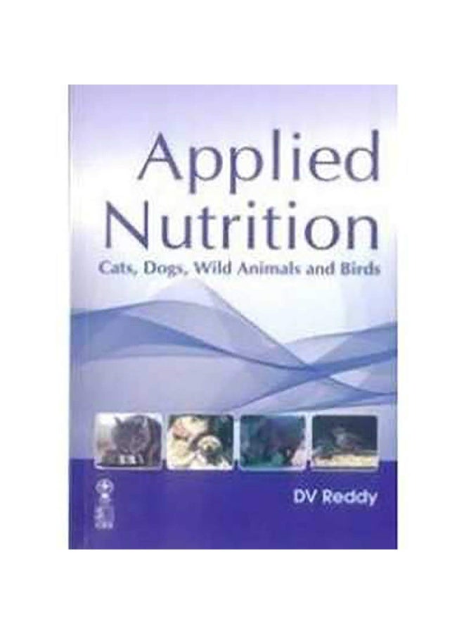 Applied Nutrition Cats, Dogs, Wild Animals and Birds 
