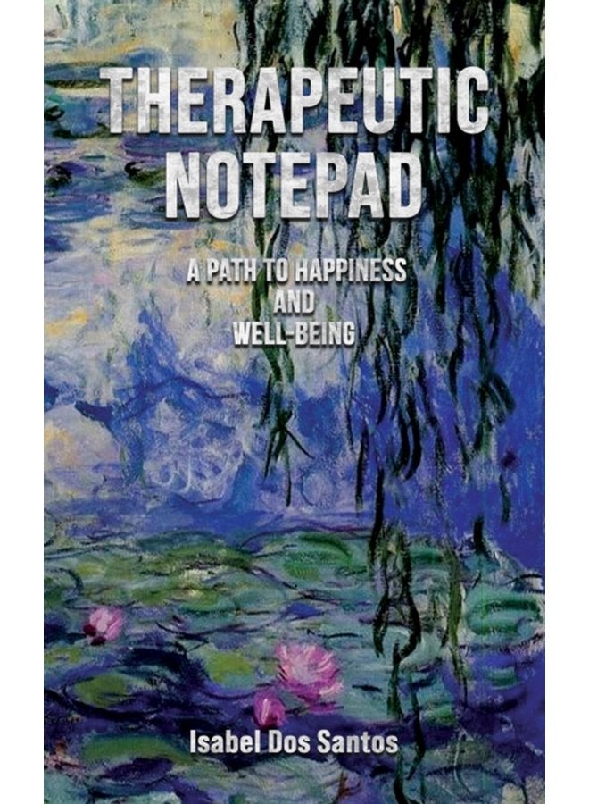 Therapeutic Notepad A Path to Happiness and Well Being - Paperback
