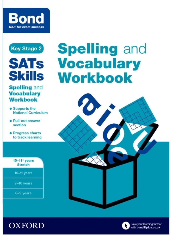Bond SATs Skills Spelling and Vocabulary Stretch Workbook: 10-11+ years 