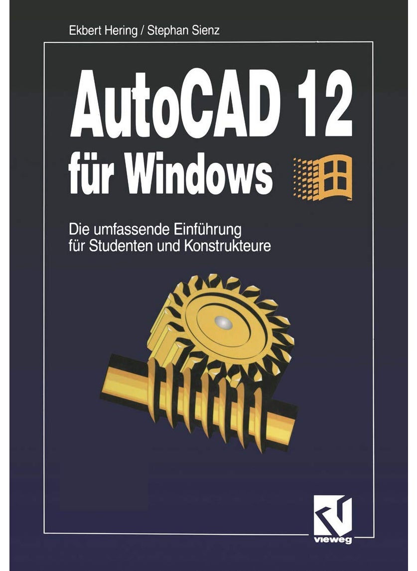 AutoCAD 12 für Windows: Die umfassende Einführung für Studenten und Konstrukteure 